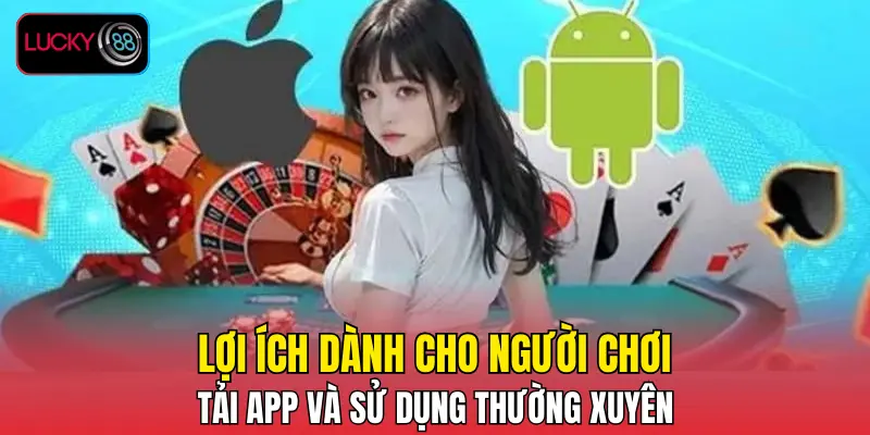 Loi Ich Danh Cho Nguoi Choi Tai App